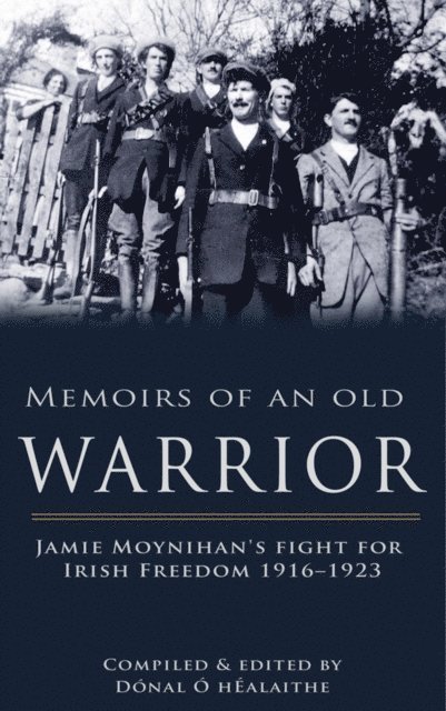 Dónal Ó hEalaithe, Donal O. Healaithe, Donal O Healaithe - Memoirs of an Old Warrior, Häftad