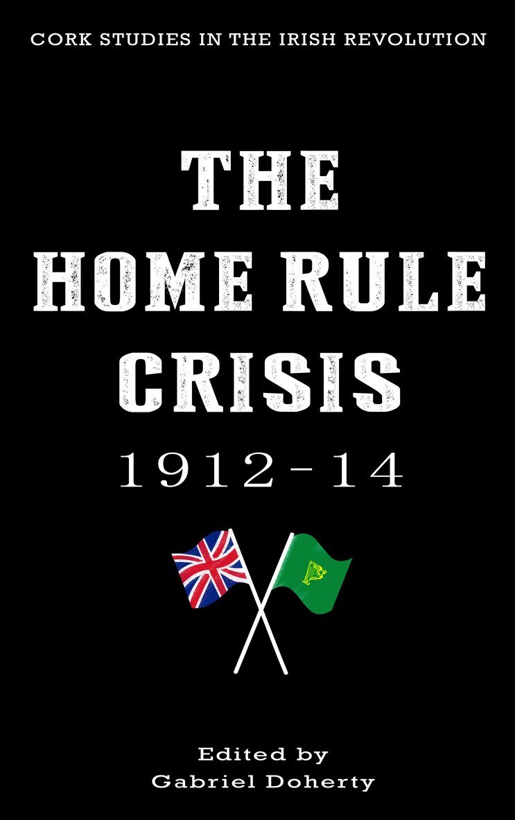 Gabriel Doherty - Home Rule Crisis 1912–14, Häftad
