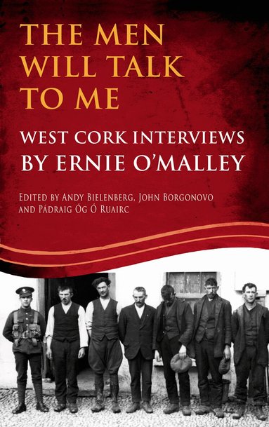 Ernie O'Malley, Pádraig Óg Ó Ruairc, John Borgonovo, Andy Bielenberg - Men Will Talk to Me (Ernie O'Malley series, West Cork Brigade), Häftad