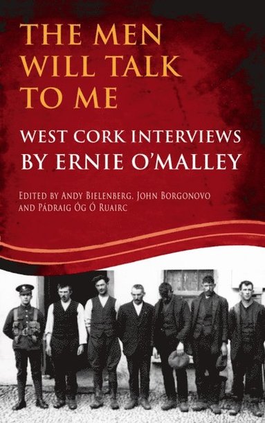 bokomslag The Men Will Talk to Me (Ernie O'Malley series, West Cork Brigade)