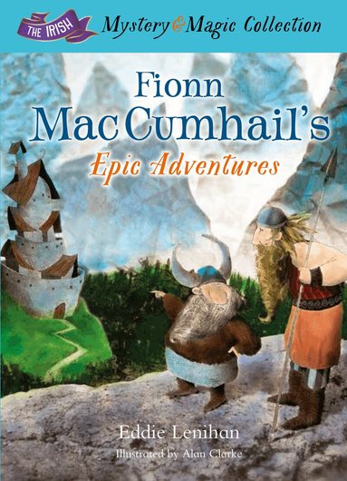 Edmund Lenihan - Fionn Mac Cumhail's Epic Adventures:, Inbunden