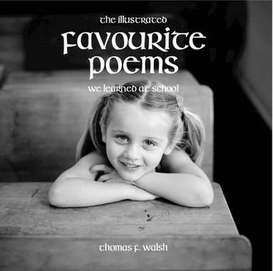 Illustrated Favourite Poems We Learned at School (New Edition), Häftad