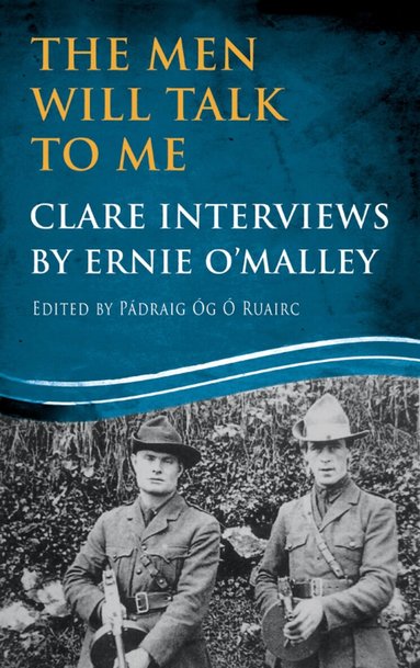 Ernie O'Malley, Pádraig Óg Ó Ruairc - Men Will Talk to Me: Clare Interviews, Häftad