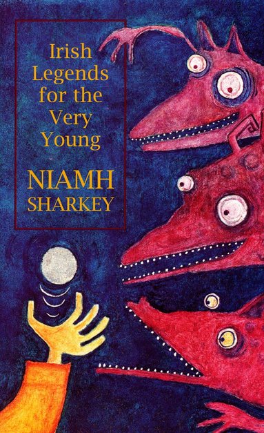 Niamh Sharkey - Irish Legends for the Very Young, Häftad