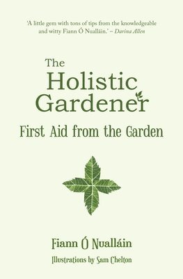 The Holistic Gardener: First Aid from the Garden 1