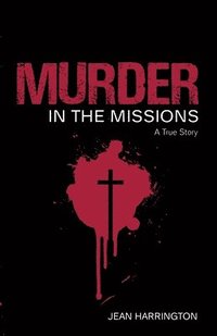 bokomslag Murder in the Missions