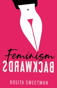 bokomslag Feminism Backwards