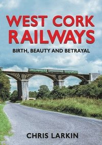 bokomslag West Cork Railways