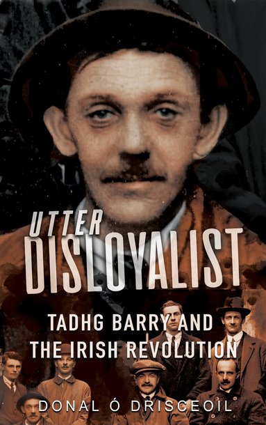Donal Ó Drisceoil - Utter Disloyalist, Häftad