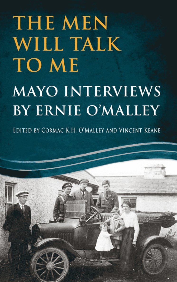 The Men Will Talk to Me: Mayo Interviews by Ernie O'Malley 1