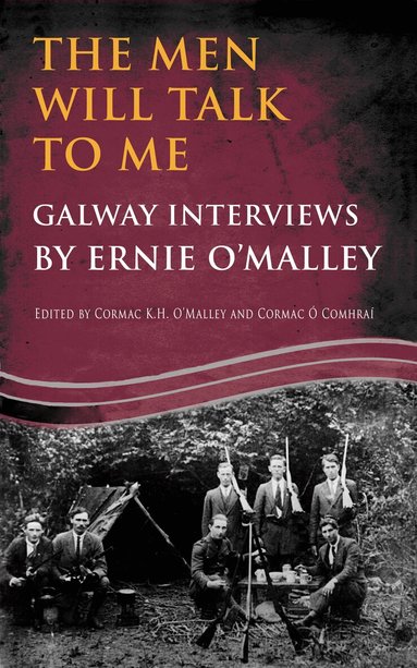 Ernie O'Malley, Cormac O'Malley, Cormac Ó Comhraí - Men Will Talk to Me:Galway Interviews by Ernie O'Malley, Häftad