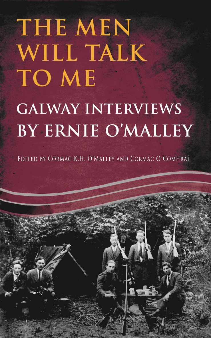 Ernie O'Malley, Cormac O'Malley, Cormac Ó Comhraí - Men Will Talk to Me:Galway Interviews by Ernie O'Malley, Häftad