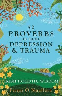 bokomslag 52 Proverbs to Fight Depression and Trauma