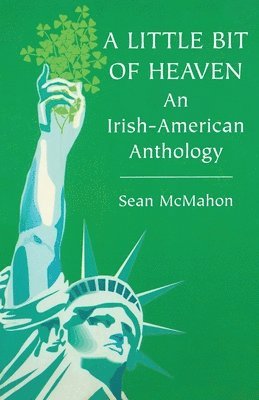 Little Bit of Heaven: An Irish American Anthology