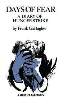 bokomslag Days of Fear: A Diary of Hunger Strike