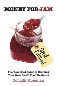 bokomslag Money for Jam 2e: The Essential Guide to Starting Your Own Small Food Business