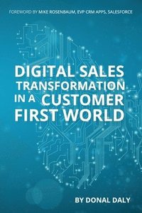 bokomslag Digital Sales Transformation In a Customer First World