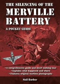 bokomslag The Silencing of the Merville Battery