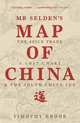Timothy Brook - Mr Selden's Map of China, Häftad