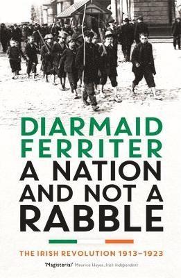 Diarmaid Ferriter - Nation and not a Rabble, Häftad