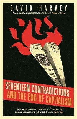 David Harvey - Seventeen Contradictions and the End of Capitalism, Häftad