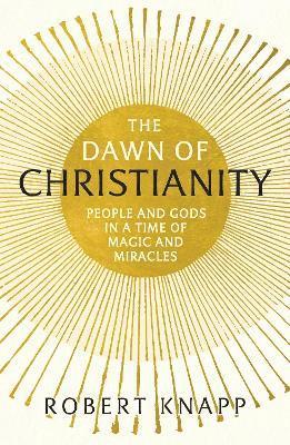 The Dawn of Christianity 1