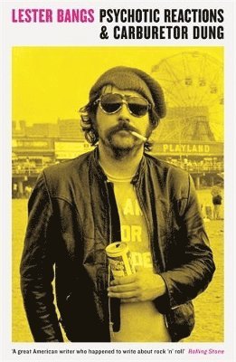 Lester Bangs, Marcus Greil - Psychotic Reactions and Carburetor Dung, Häftad