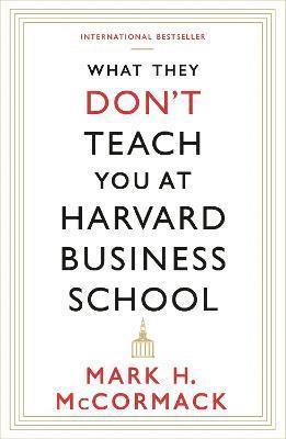 bokomslag What They Don't Teach You At Harvard Business School