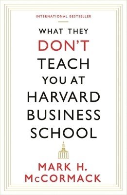 bokomslag What They Don't Teach You At Harvard Business School