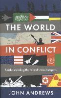 bokomslag The World in Conflict: Understanding the World's Troublespots