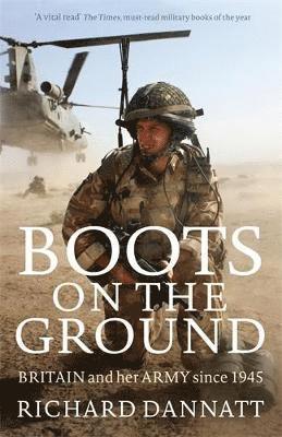 Richard Dannatt - Boots on the Ground, Häftad