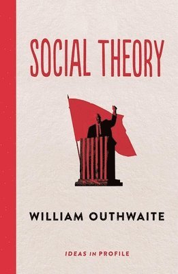 Social Theory: Ideas in Profile 1