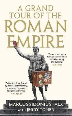 Jerry Toner, Dr. Jerry (Fellow Teacher and Director of Studies in Classics) Toner, Dr. Jerry Toner - Grand Tour of the Roman Empire by Marcus Sidonius Falx, Häftad