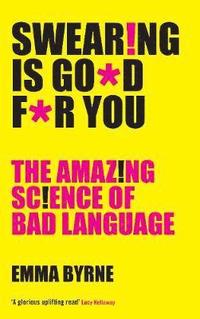 bokomslag Swearing is good for you - the amazing science of bad language