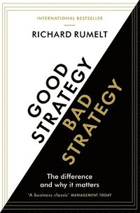 bokomslag Good strategy/bad strategy - the difference and why it matters