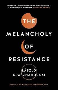 bokomslag The Melancholy of Resistance