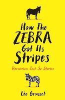 bokomslag How the Zebra Got its Stripes