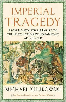 Michael Kulikowski - Imperial Tragedy, Häftad