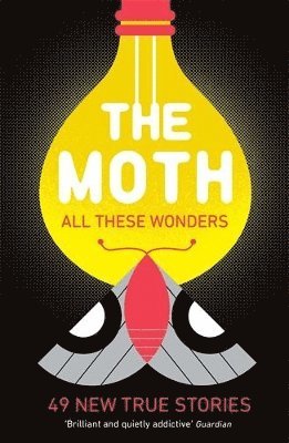 The Moth, Catherine Burns - The Moth - All These Wonders, Häftad