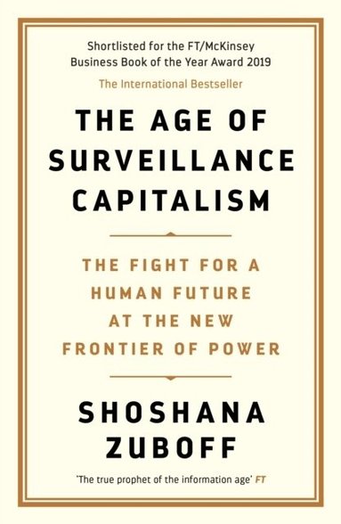 Shoshana Zuboff - Age of Surveillance Capitalism, Häftad