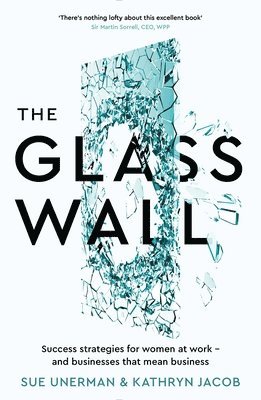 Sue Unerman, Kathryn Jacob - Glass Wall, Häftad