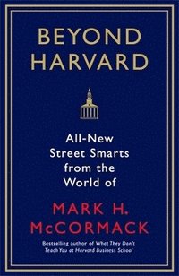 bokomslag Beyond Harvard: All-new street smarts from the world of Mark H. McCormack