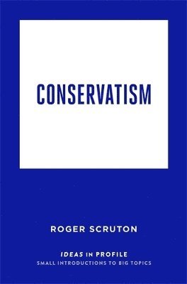 Conservatism: Ideas in Profile 1