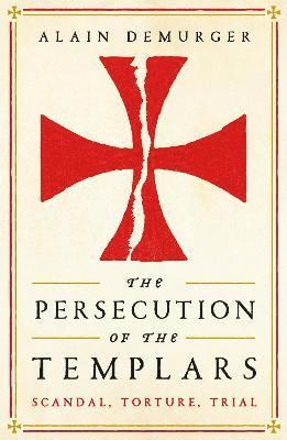 bokomslag The Persecution of the Templars