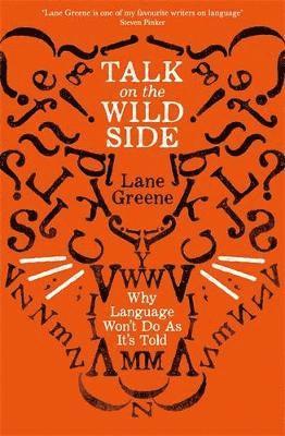 Lane Greene - Talk on the Wild Side, Häftad