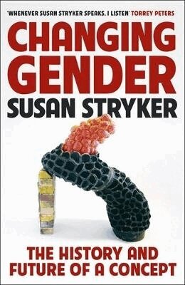 Susan Stryker - Changing Gender, Inbunden