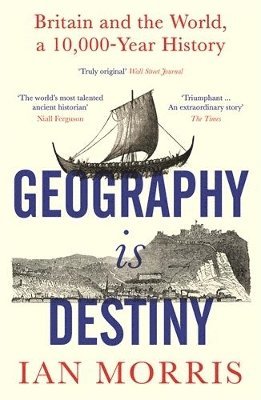 Ian Morris - Geography Is Destiny, Häftad