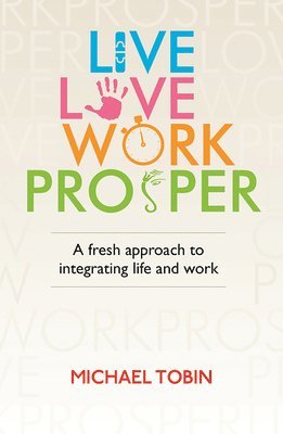 Live, Love, Work, Prosper