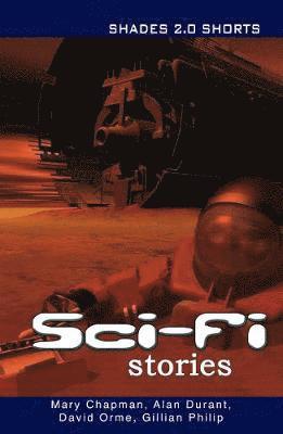Chapman Mary, Durant Alan, Orme David, Philip Gillian, Philip Gillian (Alan Durant) - Sci-Fi Stories Shades Shorts 2.0, Häftad