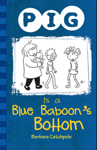 bokomslag Pig is a Blue Baboon's Bottom